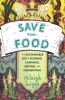 Save Your Food: The Sustainable Joy of Storing, Canning, Drying, and Fermenting cover image