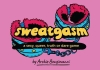 Sweatgasm: A Sexy, Queer, Truth or Dare Game cover image