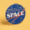 Dissent Pins: Send All the Billionaires to Space Pin cover image