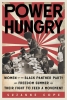 Power Hungry: Women of the Black Panther Party and Freedom Summer and Their Fight to Feed a Movement cover image