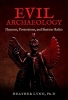 Evil Archaeology: Demons, Possessions, and Sinister Relics cover image