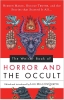 The Weiser Book of Horror and the Occult: Hidden Magic, Occult Truths, and the Stories That Started It All... cover image