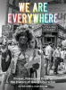 We Are Everywhere: Protest, Power, and Pride in the History of Queer Liberation cover image