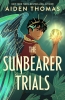 The Sunbearer Duology Book 1: The Sunbearer Trials cover image