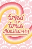 Tried & True Familiarity cover image