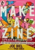 Make a Zine! Start Your Own Underground Publishing Revolution (Updated and Expanded) cover image