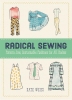 Radical Sewing: Pattern-Free, Sustainable Fashions for All Bodies cover image