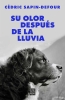 Su olor después de la lluvia / Her Smell After the Rain cover image