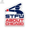 Harebrained! Sticker: STFU About Chicago (SOUTHSIDE) cover image