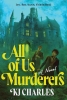 All of Us Murderers: A Novel cover image