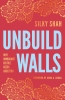 Unbuild Walls: Why Immigrant Justice Needs Abolition (SC) cover image