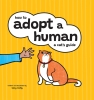 How to Adopt a Human: A Cat's Guide cover image