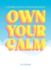 Own Your Calm: A Guided Journal for Overcoming Anxiety cover image