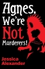 Agnes, We're Not Murderers! cover image