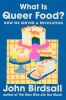 What Is Queer Food? How We Served a Revolution (HC) cover image