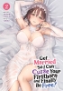 GET MARRIED SO I CAN CURSE YOUR FIRSTBORN AND FINALLY BE FREE TP VOL 02 cover image