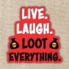 Kingdom of Threads Sticker: Dungeon Crawler Carl — Live. Laugh. Loot Everything. cover image