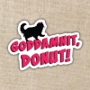 Kingdom of Threads Sticker: Dungeon Crawler Carl — Goddamnit, Donut! cover image