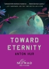 Toward Eternity (Nomad Editions SC) cover image