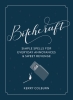 Bitchcraft: Simple Spells for Everyday Annoyances & Sweet Revenge cover image