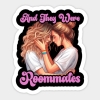 Fable and Flame Co. Sticker: And They Were Roommates cover image