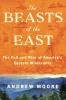 The Beasts of the East: The Fall and Rise of America’s Eastern Wilderness cover image