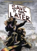 Save It for Later: Promises, Parenthood, and the Urgency of Protest (HC) cover image